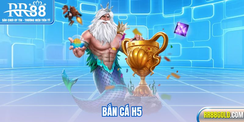 bắn cá H5