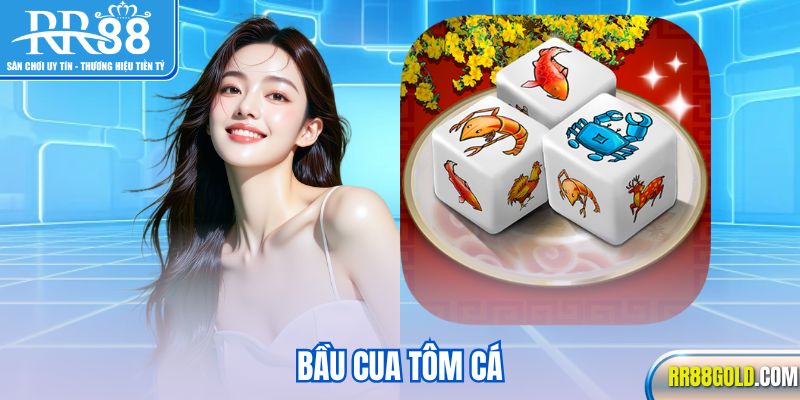 Bầu Cua Tôm Cá