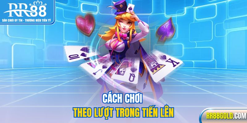Cách chơi theo lượt trong Tiến lên