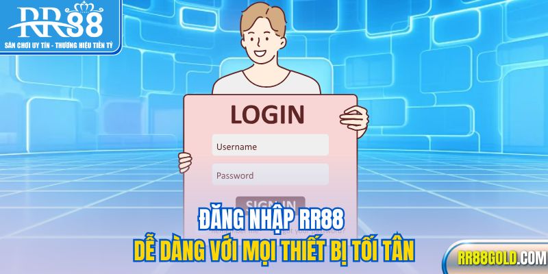 Đăng nhập RR88 dễ dàng với mọi thiết bị tối tân