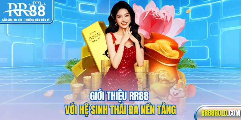 Giới thiệu RR88 với hệ sinh thái đa nền tảng