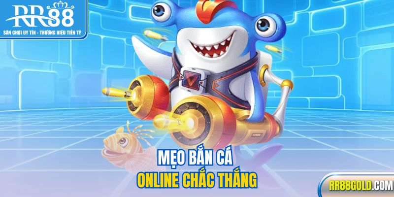 Mẹo bắn cá online chắc thắng