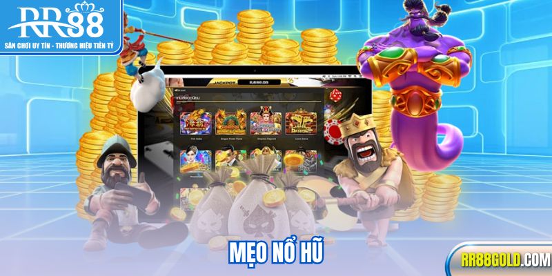 mẹo nổ hũ