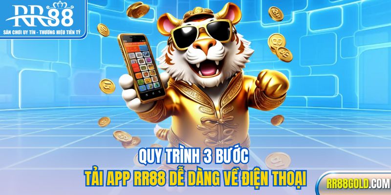 Quy trình 3 bước tải app RR88 dễ dàng về điện thoại